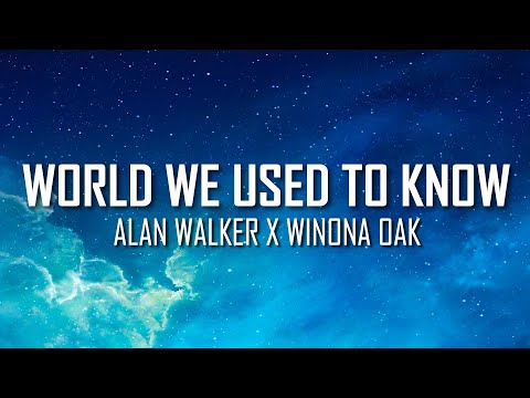 Alan Walker x Winona Oak - World We Used To Know (Lyrics) | Just Flexin'