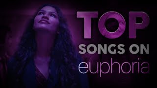 TOP songs in HBO&#39;s Euphoria