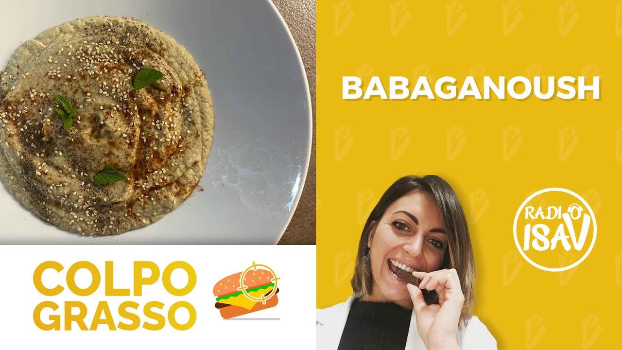 COLPO GRASSO - Dietista Silvia Di Tillio | BABAGANOUSH