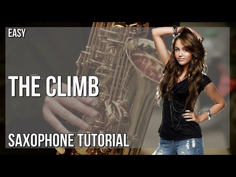 How to play The Climb by Miley Cyrus on Alto Sax (Tutorial)