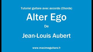 Alter ego (Jean Louis Aubert) - Tutoriel guitare avec accords et partition en description (Chords)