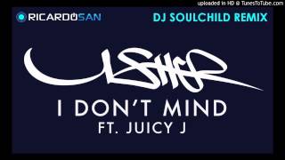 Ush & Jui - I Don't (Dj Soulchild Remix)