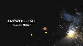 Jakwob - Fade (feat. Maiday)