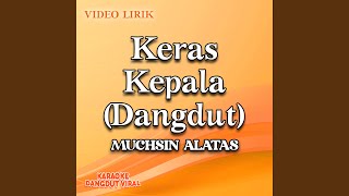Download lagu Keras Kepala (Dangdut) mp3 Download lagu Keras Kepala (Dangdut) mp3