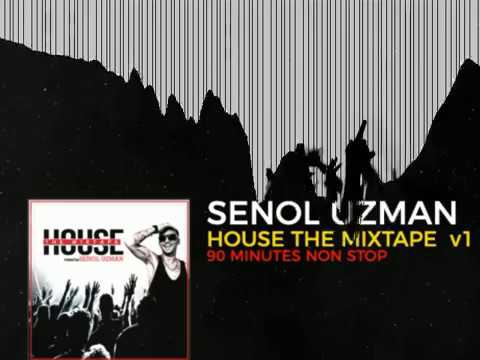 SENOL UZMAN - HOUSE THE MIXTAPE  volume 1
