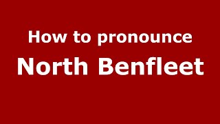 How to pronounce North Benfleet