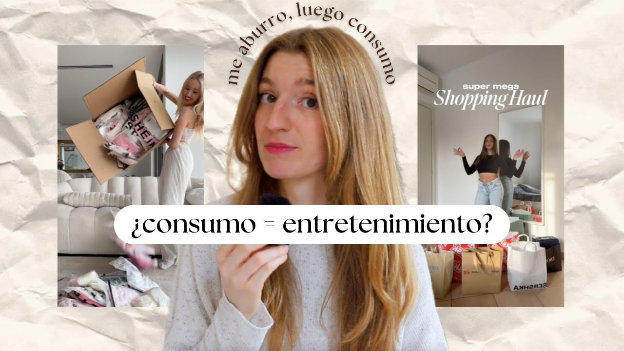 ¿Es el consumo el nuevo entretenimiento? | Consumo consciente | Minimalismo | Vida sostenible