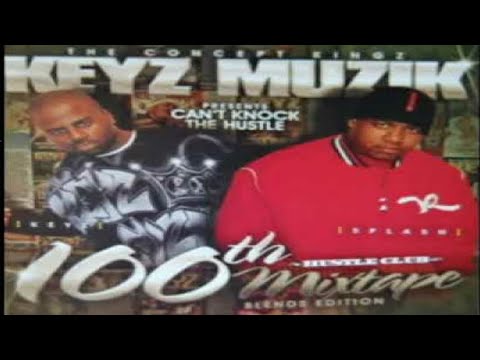 DJ KEYZ & SPLASH PRESENTS - CAN'T KNOCK THE HUSTLE: 100TH MIXTAPE BLENDS EDITION [2005]