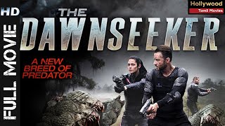 THE DAWNSEEKER (Full HD) Hollywood Tamil Dubbed Movies | Action, Fantasy, Sci-Fi Tamil Dubbed Movies
