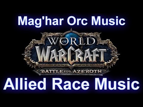 Mag'har Orc Music (Allied Race Music) - Warcraft Battle for Azeroth Music