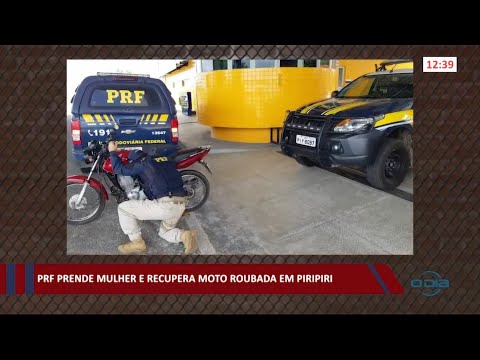 PRF prende mulher e recupera moto roubada na Cidade de Piripiri 03 03 2021