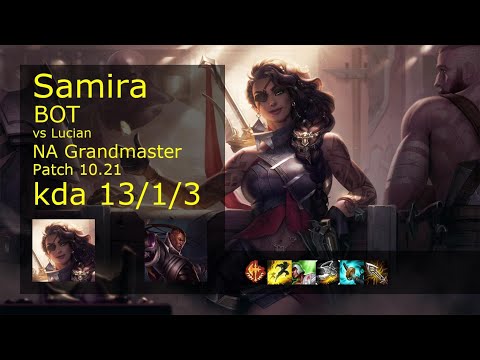 Samira Bot & Leona vs Lucian & Zilean - NA Grandmaster 13/1/3 Patch 10.21 Gameplay