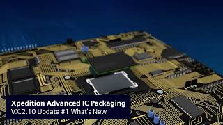 What's New in IC Packaging VX.2.10 Update 1