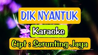 Download lagu Dik nyantuk serunting jaya karaoke Lagu daerah sem... mp3