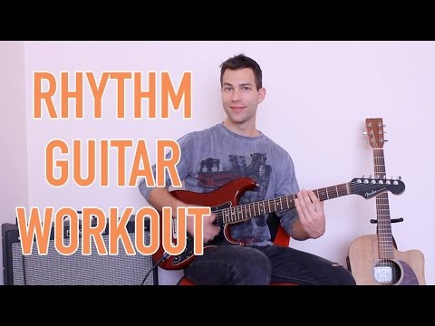Complete Rhythm Guitar Workout!