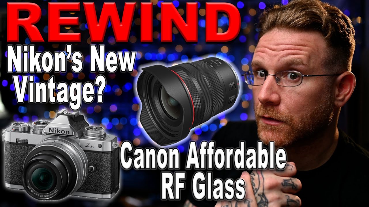 Nikon Z fc, New Canon RF Glass, Bad News for Fujifilm | Rewind 7/5/21