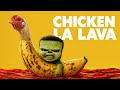 CHICKEN LA LAVA CHICKEN BANANA PARODY