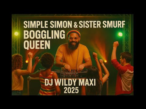 Simple Simon & Sister Smurf - Boggling Queen ( Dj Wildy Maxi 2025 )