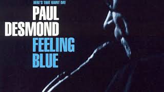 Paul Desmond - Feeling Blue - 01 When Joanna Loved Me