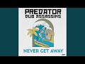 Never Get Away (feat. Dennis Alcapone)