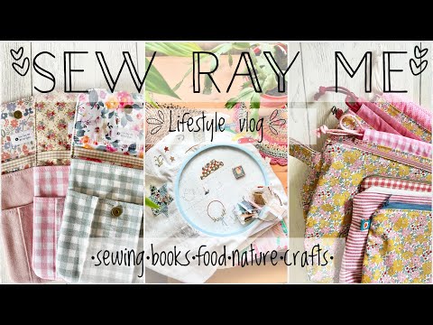 Sew Ray Me ~ lifestyle vlog ~ sewing, books, food, nature & crafts 💓🧵📚🌸