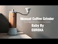 Manual Coffee Grinder Baby Hand Grinder From Eureka