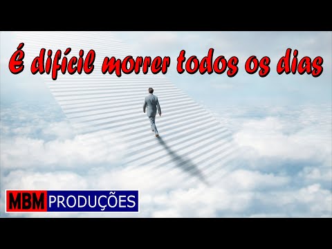 É DIFÍCIL MORRER TODOS OS DIAS