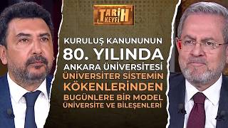 Tarih Keyfi - Kuruluş Kanununun 80. Yılında Ankara Üniversitesi | Prof