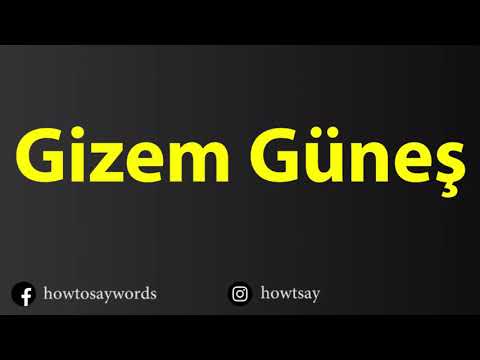 How To Pronounce Gizem Gunes