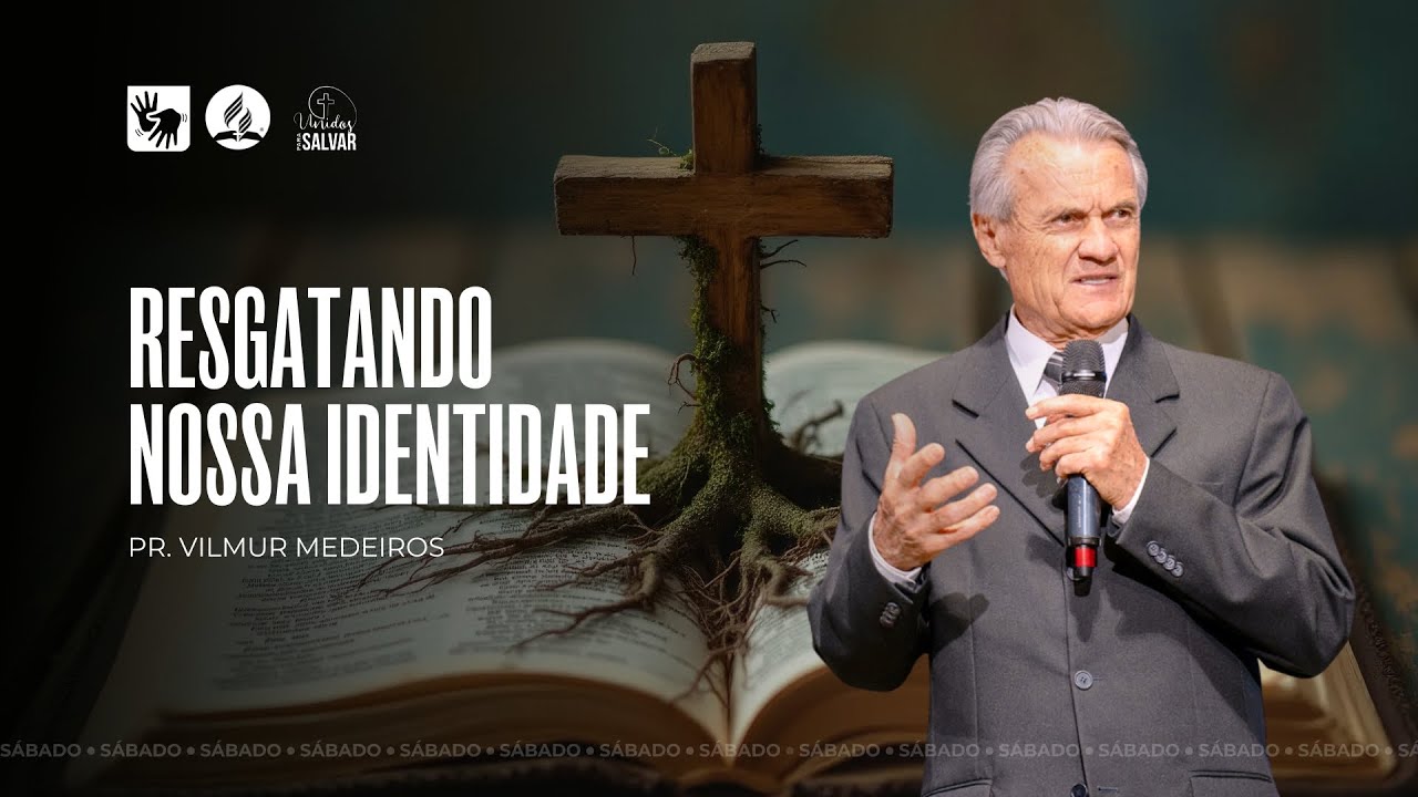 Resgatando Nossa Identidade | Pr. Vilmur Medeiros - 08.02.25