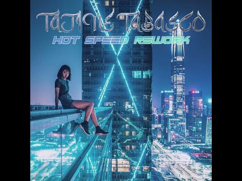 Tajine Tabasco - Hot Speed (Re-Work)