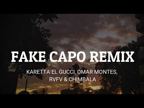 FAKE CAPO REMIX LETRA - Karetta el Gucci, Omar Montes, RVFV & Chimbala