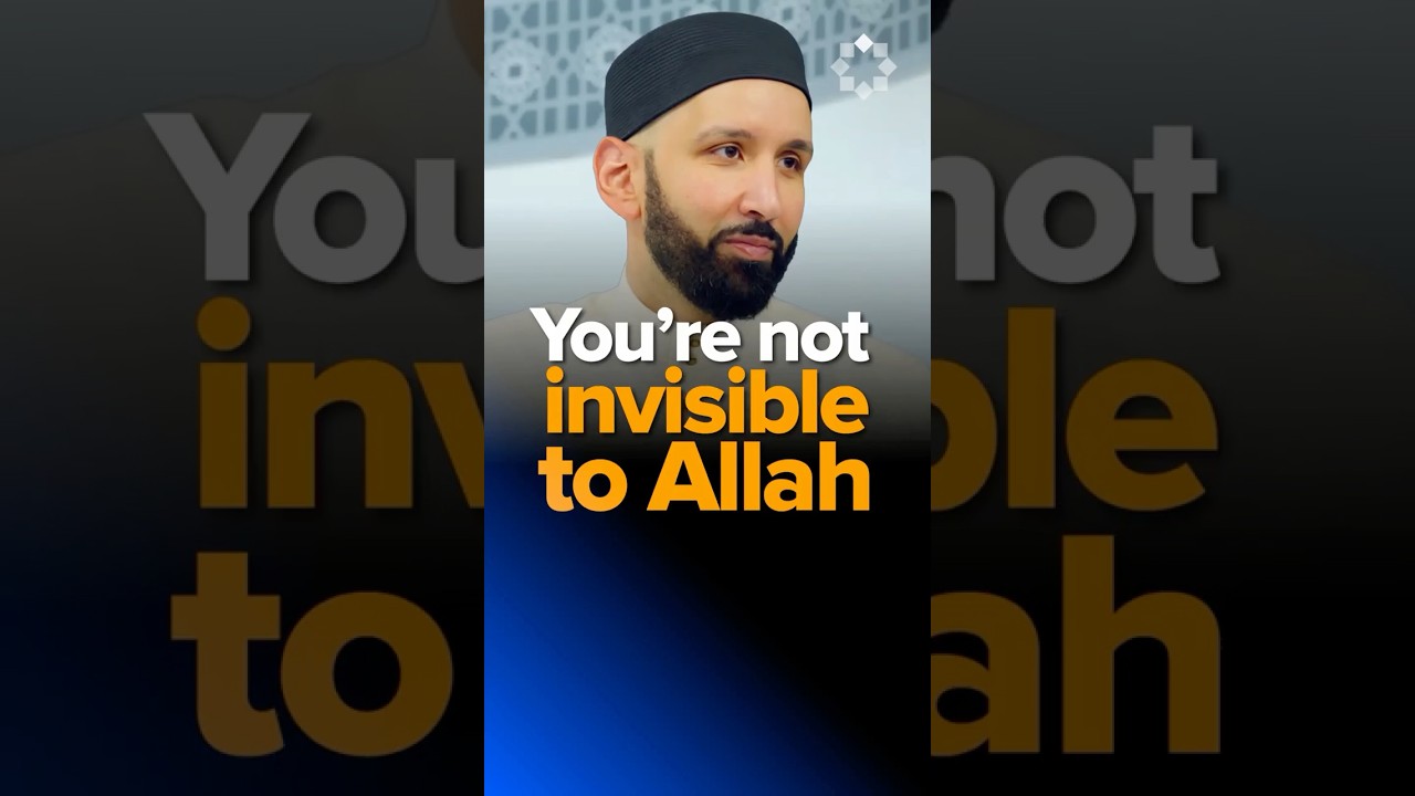 You're Not Invisible to Allah | Dr. Omar Suleiman