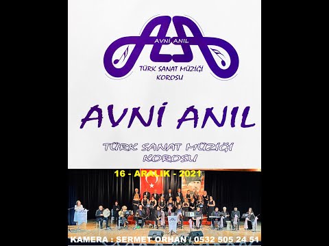 AVNİ ANIL TÜRK SANAT MÜZİĞİ KOROSU / BEN SANA BİR GÜLÜŞ, BİR UMUTLA GELDİM / MUHAYYERKÜRDİ