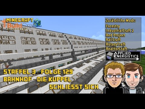 Let´s Play Buildcraft [HD+] S03E129 - Bahnhof - Die Kuppel schließt sich
