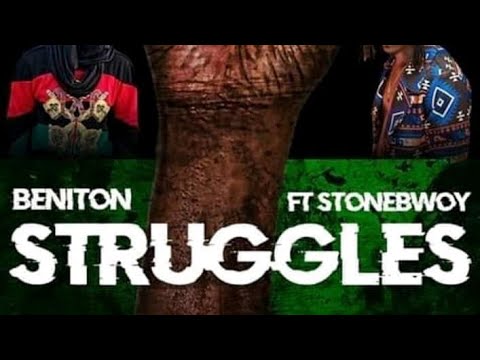 LYRICS: Beniton ft Stonebwoy - struggles