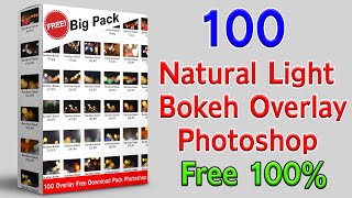 100 Overlay Free Download Pack Photoshop | Natural Light Bokeh Overlay Photoshop