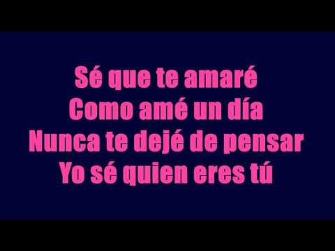 SE QUE TE AMARE YAHAIRA PLASENCIA LETRA