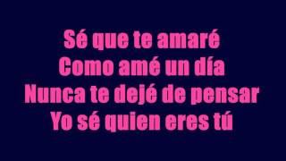 SE QUE TE AMARE YAHAIRA PLASENCIA LETRA