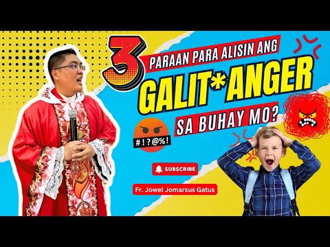 *3 PARAAN PAANO ALISIN ANG GALIT* INSPIRING HOMILY II FR. JOWEL JOMARSUS GATUS