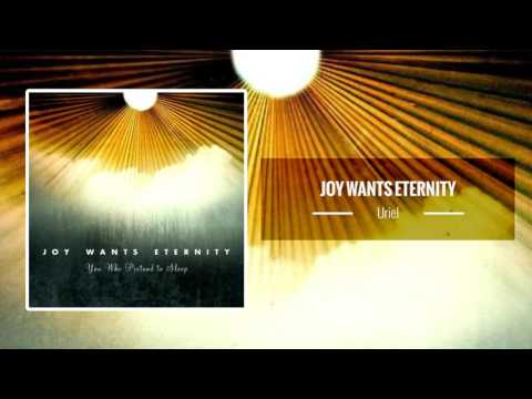Joy Wants Eternity – Uriel