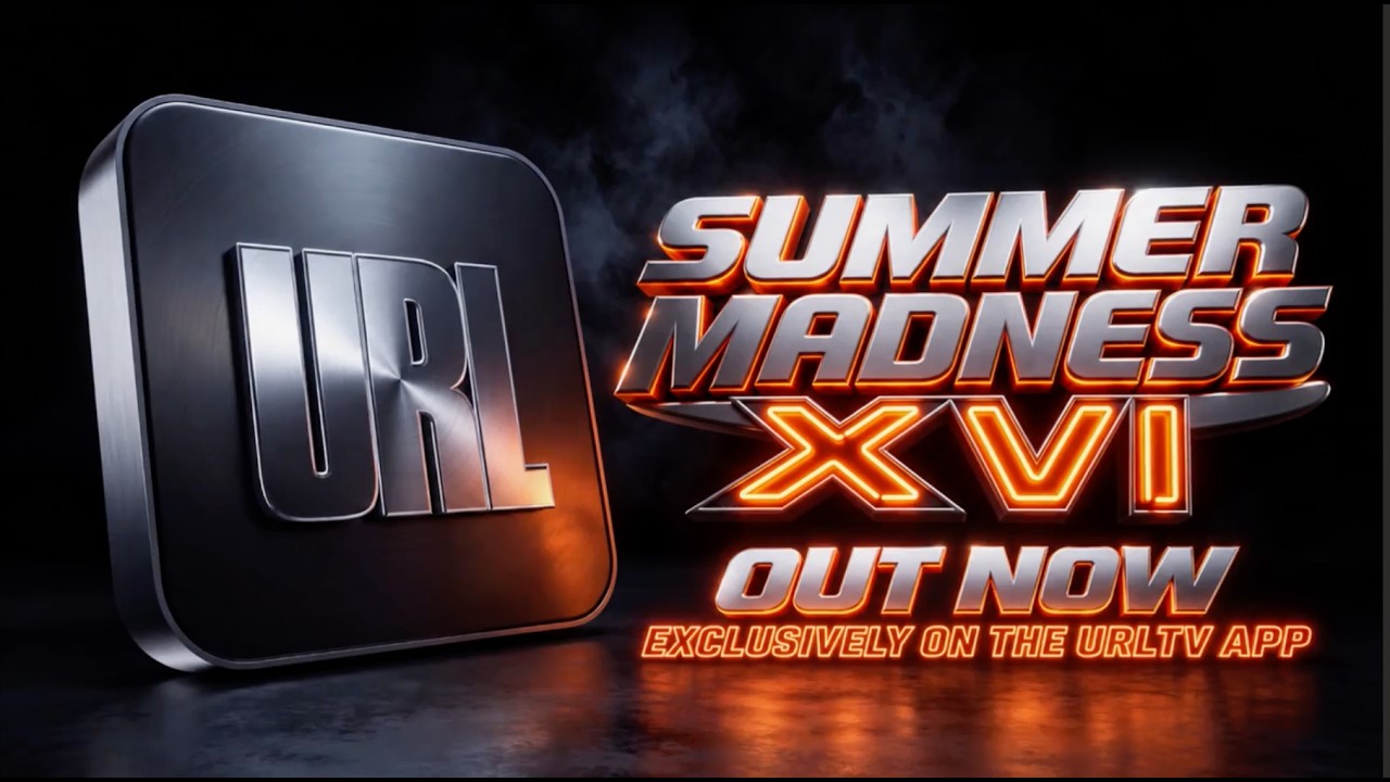 SUMMER MADNESS XVI OUT NOW | URLTV