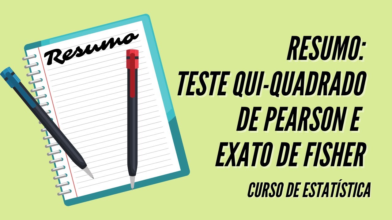 Resumo - Testes Qui-Quadrado de Pearson e Exato de Fisher