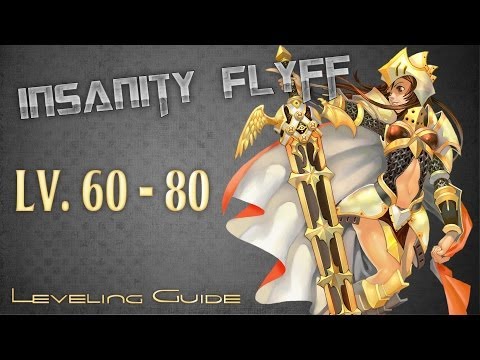 Insanity Flyff ~ Leveling Guide - Lv. 60 - 80