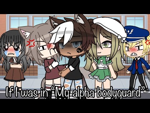 If I was in “My alpha bodyguard”🕴