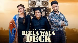 Reela Wala Deck | R Nait | Labh Heera | New Punjabi Song | Dildar R Nait | Goli Labh Heera | Gabruu