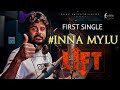Inna Mylu FULL SONG Kavin Amrita Aiyer Sivakarthikeyan LIFT THINKMUSIC