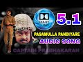 Pasamulla Paandiyare Dolby Atmos 5 1 Audio Song High Quality Audio Song