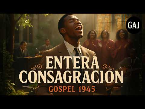 Lávame en tu sangre, Salvador (Entera Consagración) – Gospel 1945 – Himno Antiguo