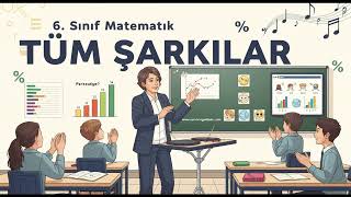 6. SINIF MATEMATİK Tüm Şarkılar V2
